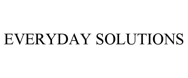 Trademark Logo EVERYDAY SOLUTIONS