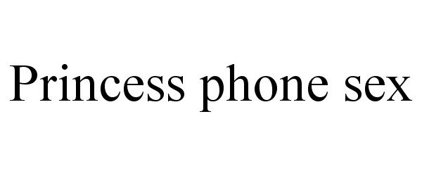 Trademark Logo PRINCESS PHONE SEX