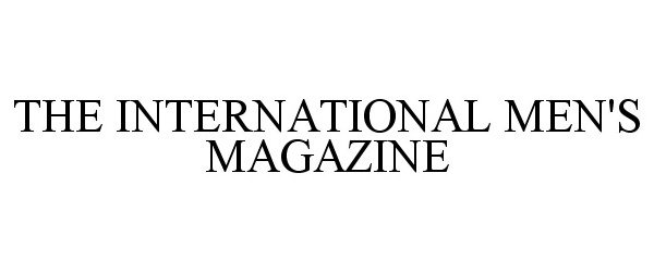  THE INTERNATIONAL MEN'S MAGAZINE