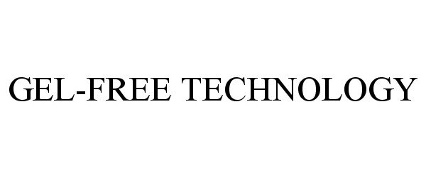 Trademark Logo GEL-FREE TECHNOLOGY