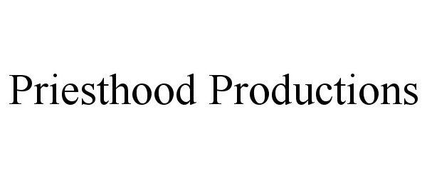 Trademark Logo PRIESTHOOD PRODUCTIONS