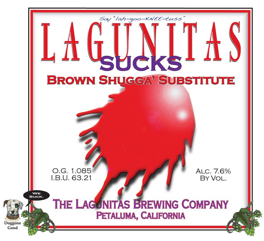 Trademark Logo SAY "LAH-GOO-KNEE-TUSS" LAGUNITAS SUCKS BROWN SHUGGA SUBSTITUTE THE LAGUNITAS BREWING COMPANY PETALUMA, CALIFORNIA O.G. 1.085 I.