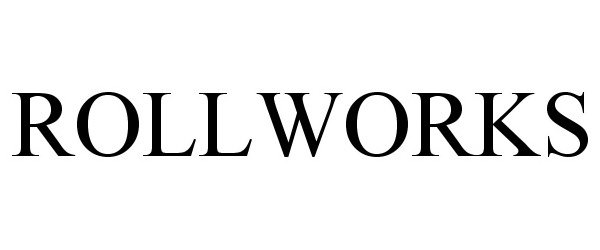 Trademark Logo ROLLWORKS