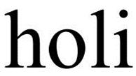 Trademark Logo HOLI