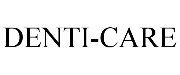 Trademark Logo DENTI-CARE
