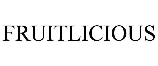 Trademark Logo FRUITLICIOUS