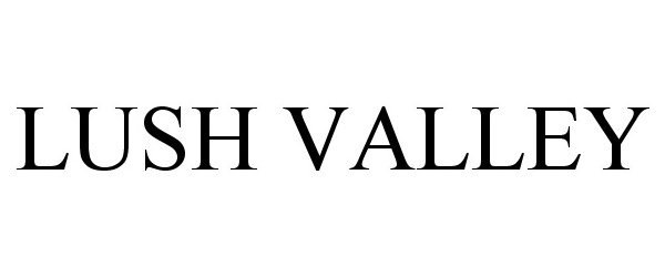 Trademark Logo LUSH VALLEY