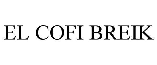 Trademark Logo EL COFI BREIK