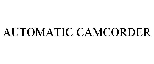 Trademark Logo AUTOMATIC CAMCORDER