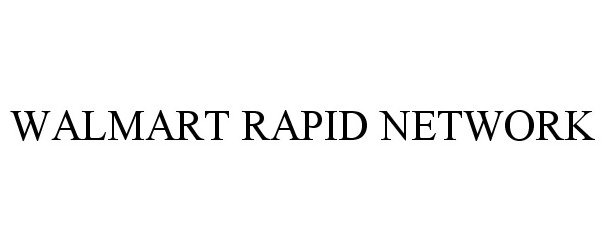 Trademark Logo WALMART RAPID NETWORK