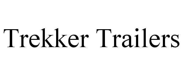  TREKKER TRAILERS