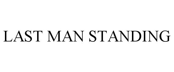 Trademark Logo LAST MAN STANDING