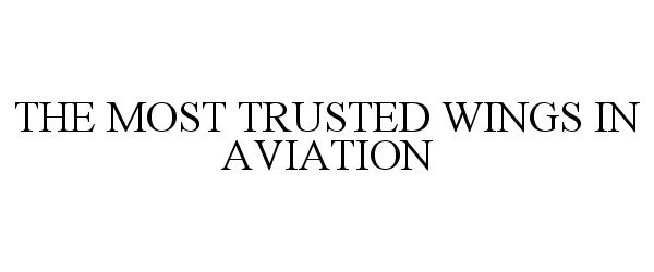  THE MOST TRUSTED WINGS IN AVIATION