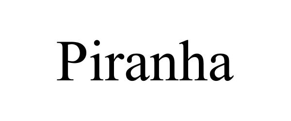 Trademark Logo PIRANHA