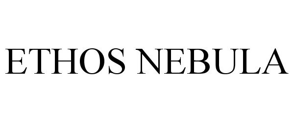 Trademark Logo ETHOS NEBULA