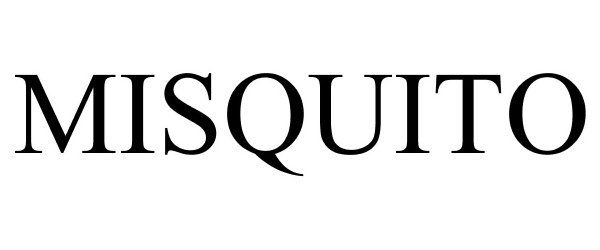 Trademark Logo MISQUITO