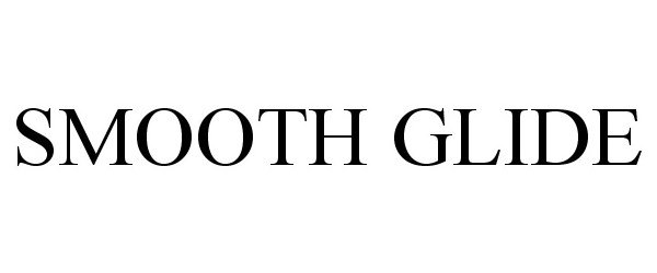 Trademark Logo SMOOTH GLIDE