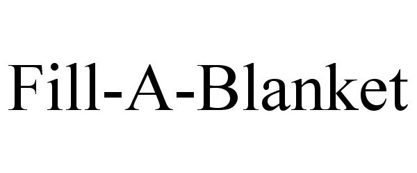 Trademark Logo FILL-A-BLANKET