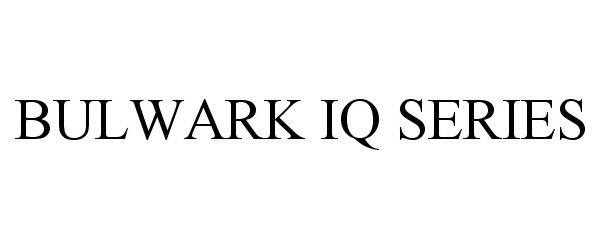 Trademark Logo BULWARK IQ SERIES