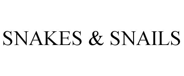  SNAKES &amp; SNAILS