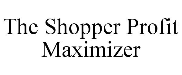  THE SHOPPER PROFIT MAXIMIZER