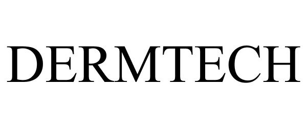 Trademark Logo DERMTECH