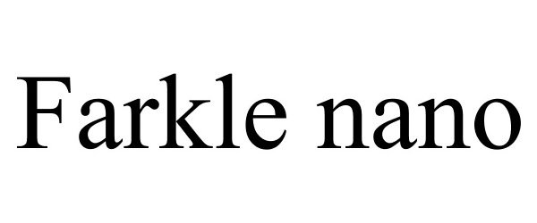 Trademark Logo FARKLE NANO