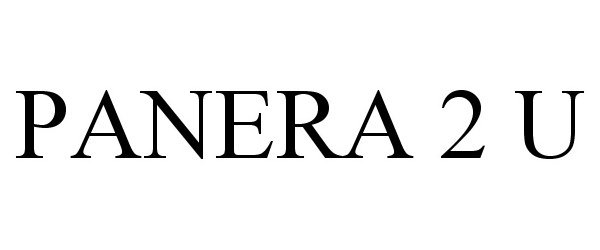 Trademark Logo PANERA 2 U