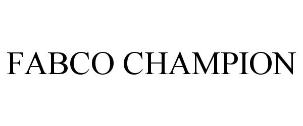 Trademark Logo FABCO CHAMPION