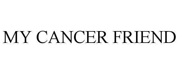 Trademark Logo MY CANCER FRIEND