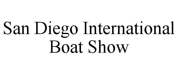 Trademark Logo SAN DIEGO INTERNATIONAL BOAT SHOW