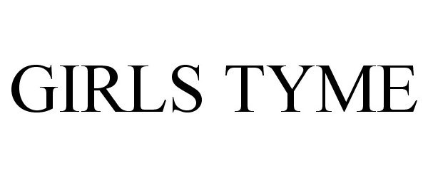 Trademark Logo GIRLS TYME