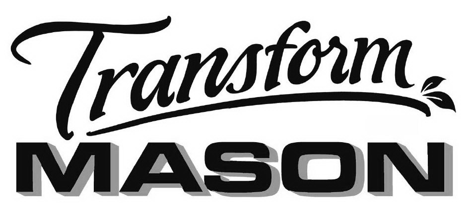 Trademark Logo TRANSFORM MASON