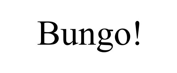 Trademark Logo BUNGO!