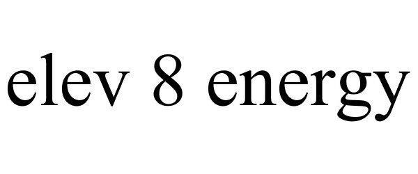  ELEV 8 ENERGY