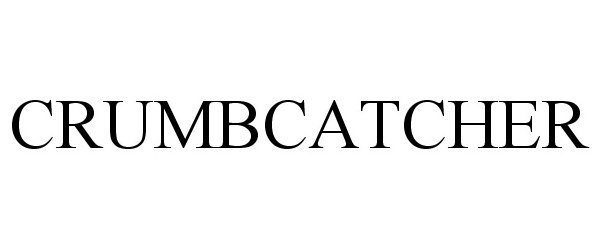 Trademark Logo CRUMBCATCHER
