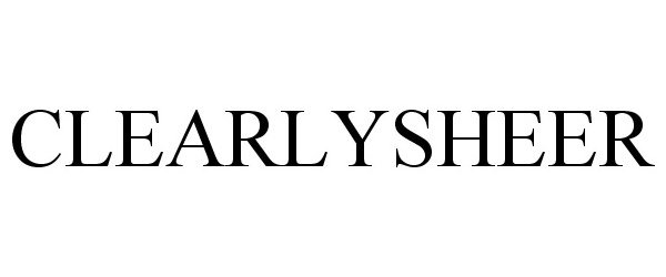 Trademark Logo CLEARLYSHEER