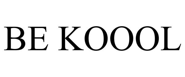 Trademark Logo BE KOOOL