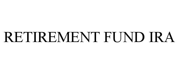 Trademark Logo RETIREMENT FUND IRA