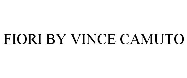 Trademark Logo FIORI BY VINCE CAMUTO