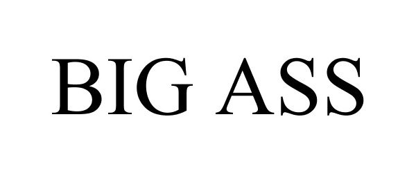 Trademark Logo BIG ASS