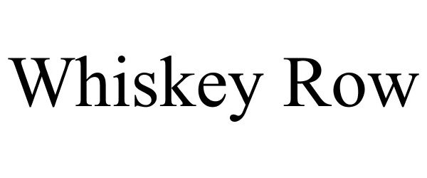 Trademark Logo WHISKEY ROW