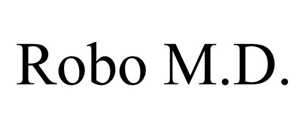 Trademark Logo ROBO M.D.