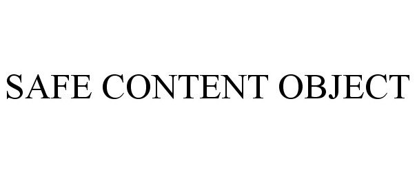 Trademark Logo SAFE CONTENT OBJECT