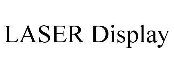 Trademark Logo LASER DISPLAY