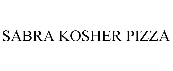 Trademark Logo SABRA KOSHER PIZZA