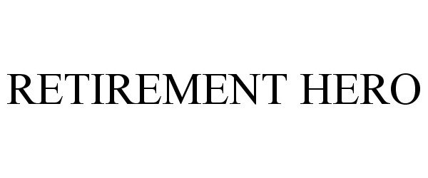 Trademark Logo RETIREMENT HERO