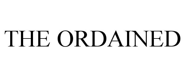 Trademark Logo THE ORDAINED