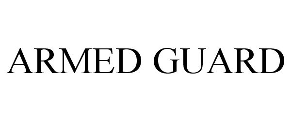 Trademark Logo ARMED GUARD