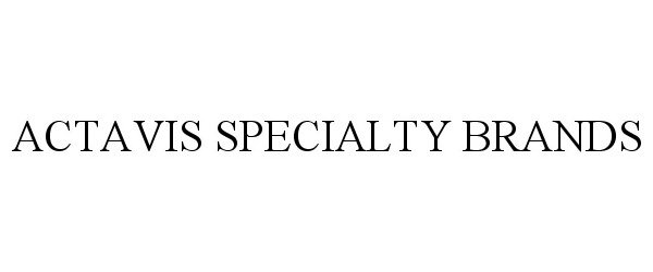 Trademark Logo ACTAVIS SPECIALTY BRANDS